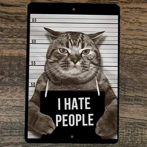 I hate People Cat Mugshot  Metal Wall Animal Sign