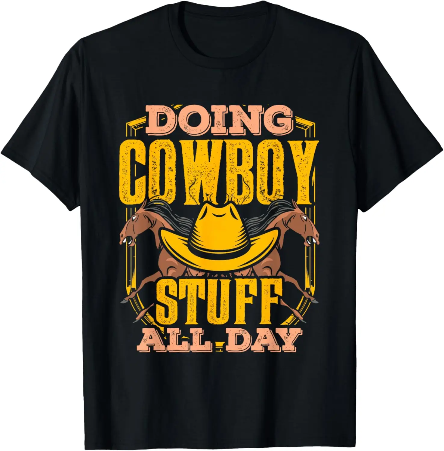 

Doing Cowboy Stuff All Day Texas Cute Sayings Cowboys T-Shirt