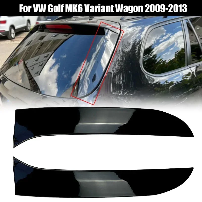 1 Pair Glossy Black Rear Window Side Spoiler Cover Left&Right For VW Golf 6 MK6 Variant Wagon 2009-2011 2012 2013 Exterior Parts