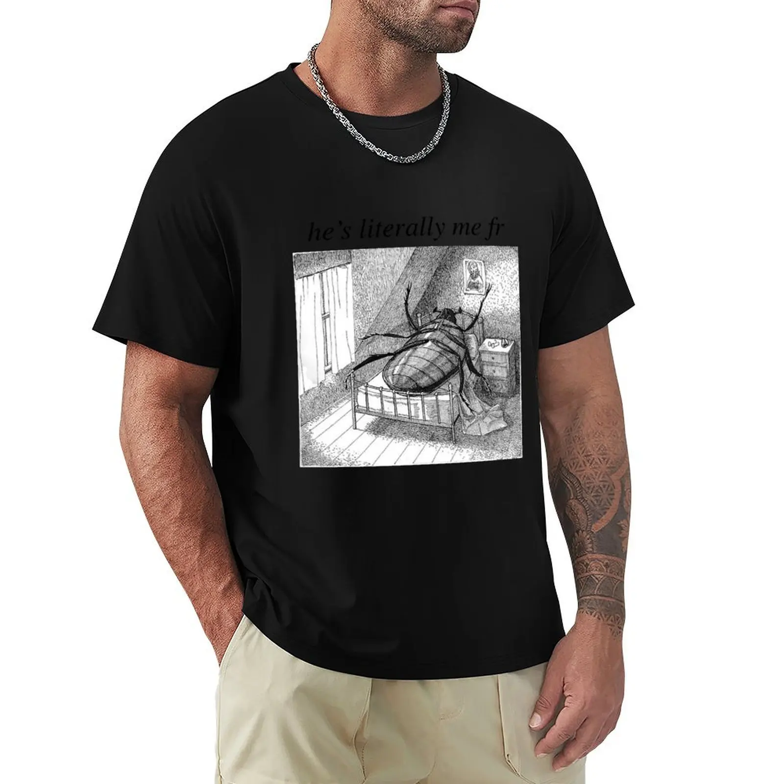 Kafka roach he's literally me fr T-Shirt Street Fashion Casual Tee Shirt