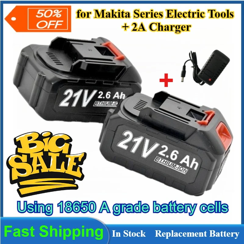 

100% New 21V 2600mAh Li-ion Battery 18650 for Makita Series Electric Tools Wrench Saw Drill Grinder Screwdriver + 2A Charger