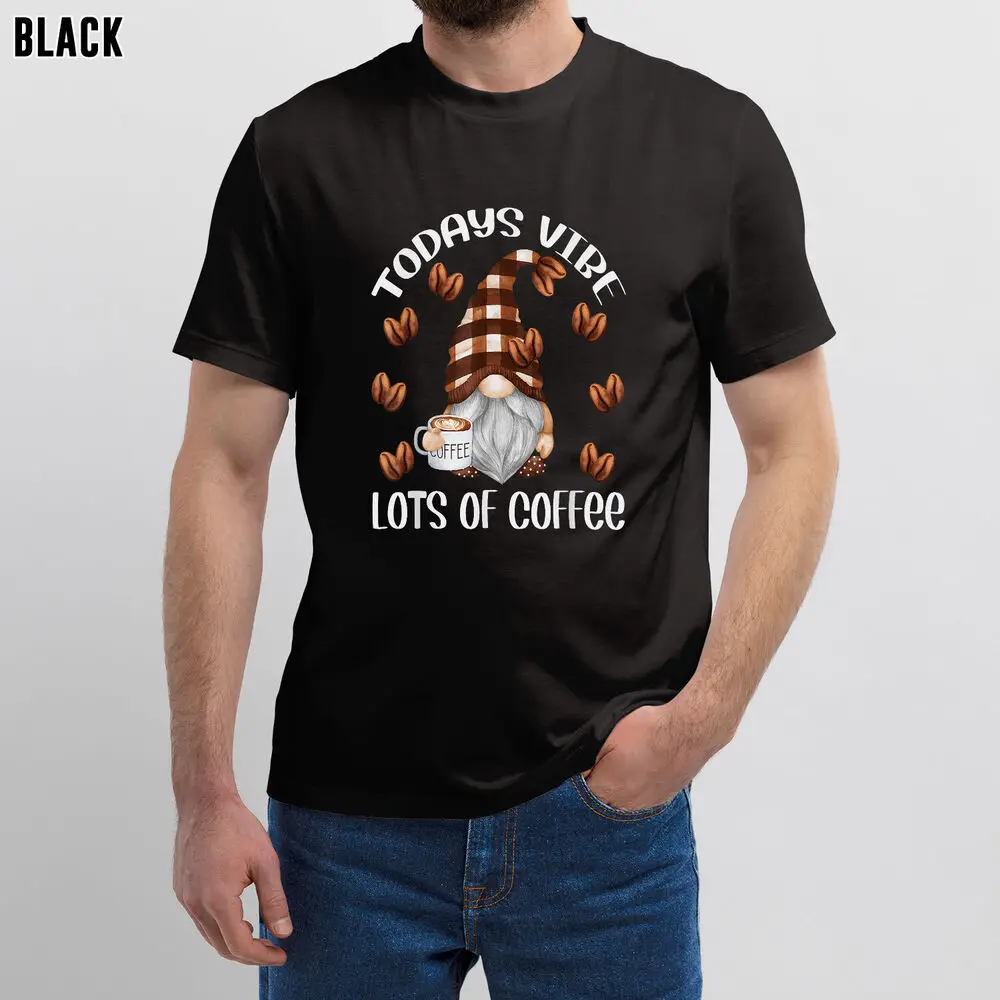 Funny Coffee Lover Quote For Women Who Loves Coffee Gnomes T-Shirt, Tee Gift