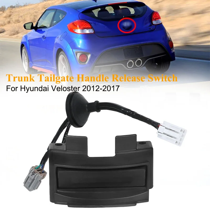 

81260-2V010 812602V010 Auto Rear Trunk Hatch Release Switch Buttons Tailgate Open Button For Hyundai Veloster 2012 2013-2017