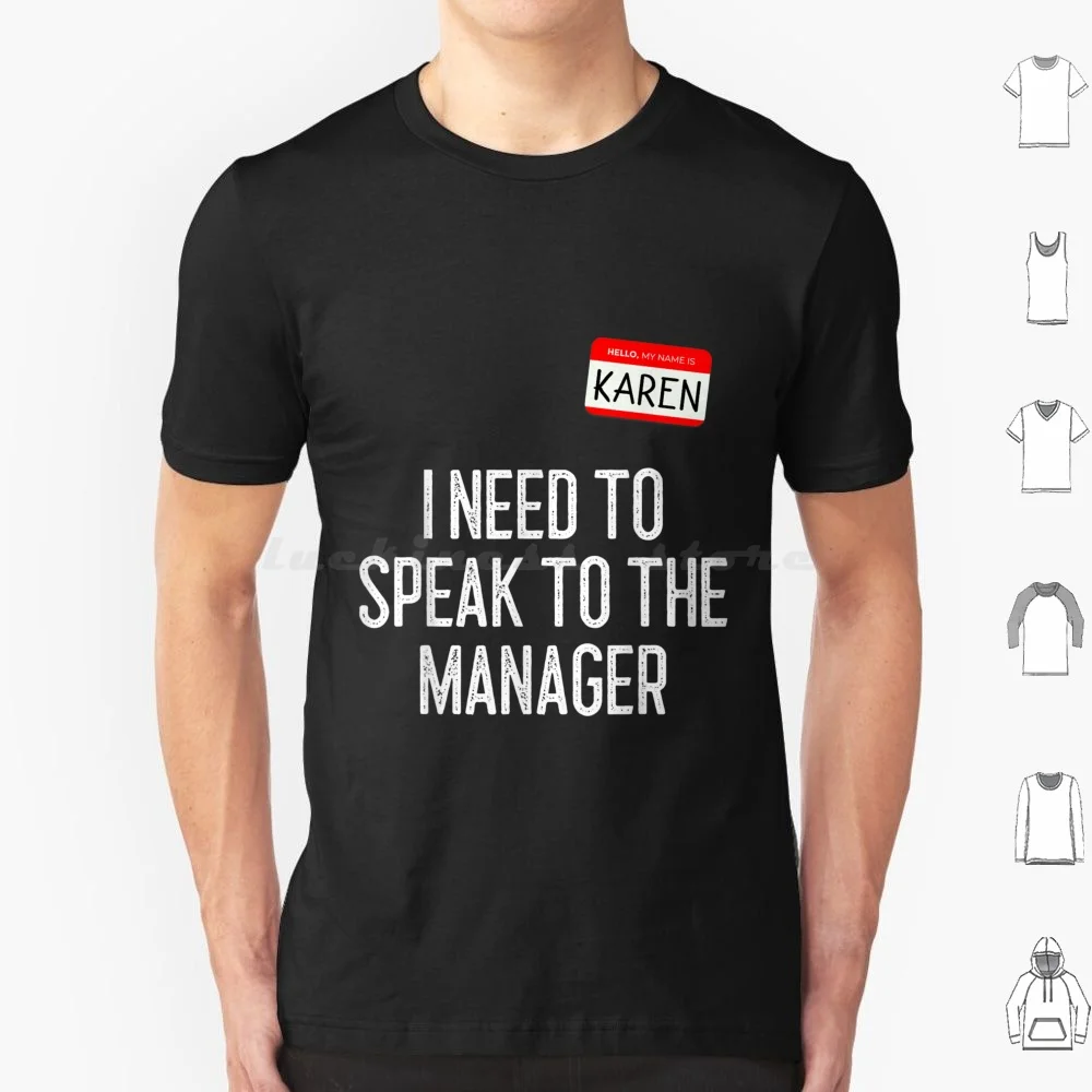 

Hello My Name Is Karen I Need To Speak To The Manager T Shirt Men Women Kids 6xl Karen Meme Karen Manager Karen Halloween My