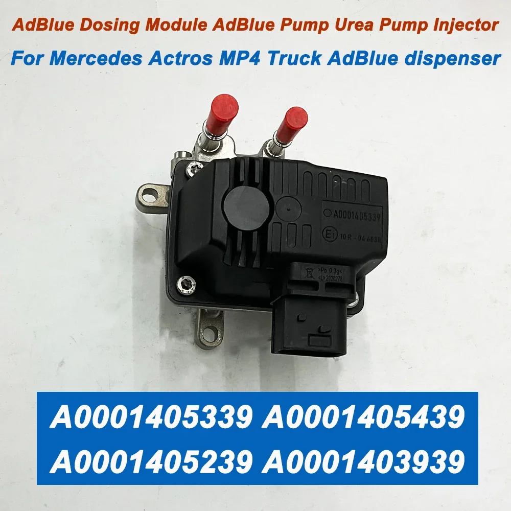 

New AdBlue Urea Pump Injector For Mercedes Benz Actros MP4 Truck OEM A0001405339 A0001405439 A0001403939 A0001405239 A0001405539