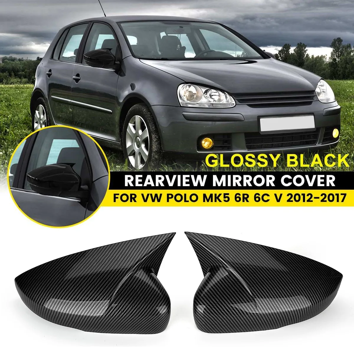 

1 Pair Side RearView Mirror Cover Caps Mirror Tools Case Gloss Black Tuning For Volkswagen For VW For Polo Mk5 6R 6C V 2012-2017