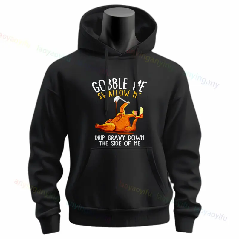 Gobble Me Swallow Me Drip Gravy Down The Side of Me Thanksgiving Hoodie Long Sleeve Fun Turkey Graphic Casual Hooded Sweatshirt