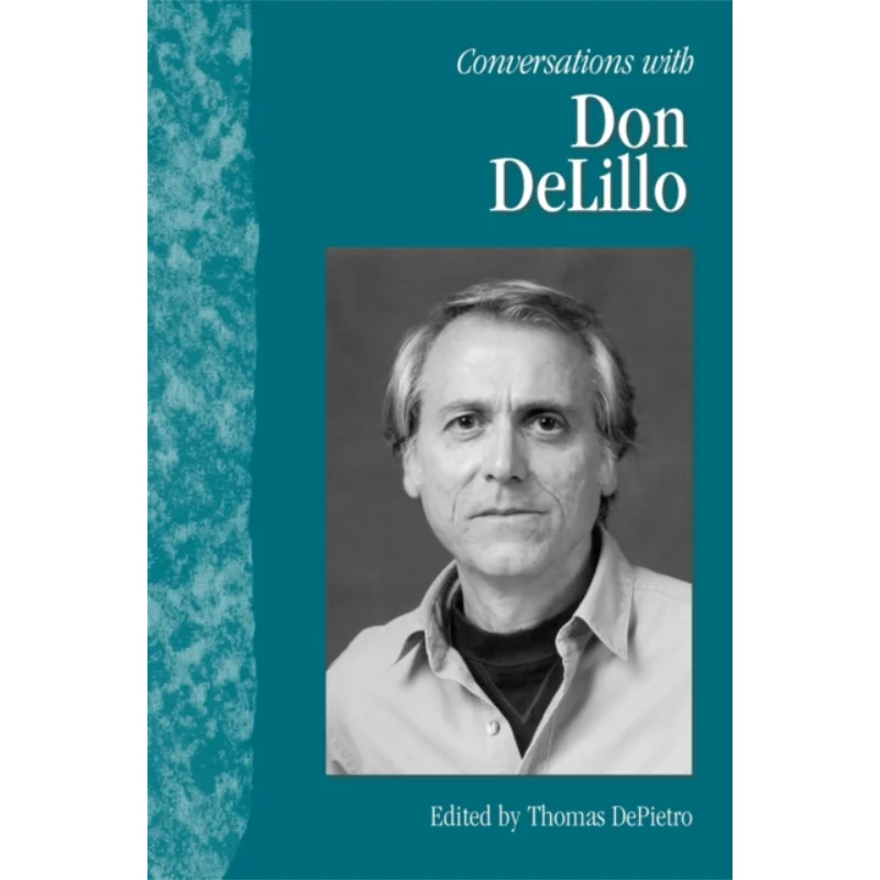 Conversations With Don DeLillo Thomas Depietro University Press Of Mississippi 9781578067046 Book