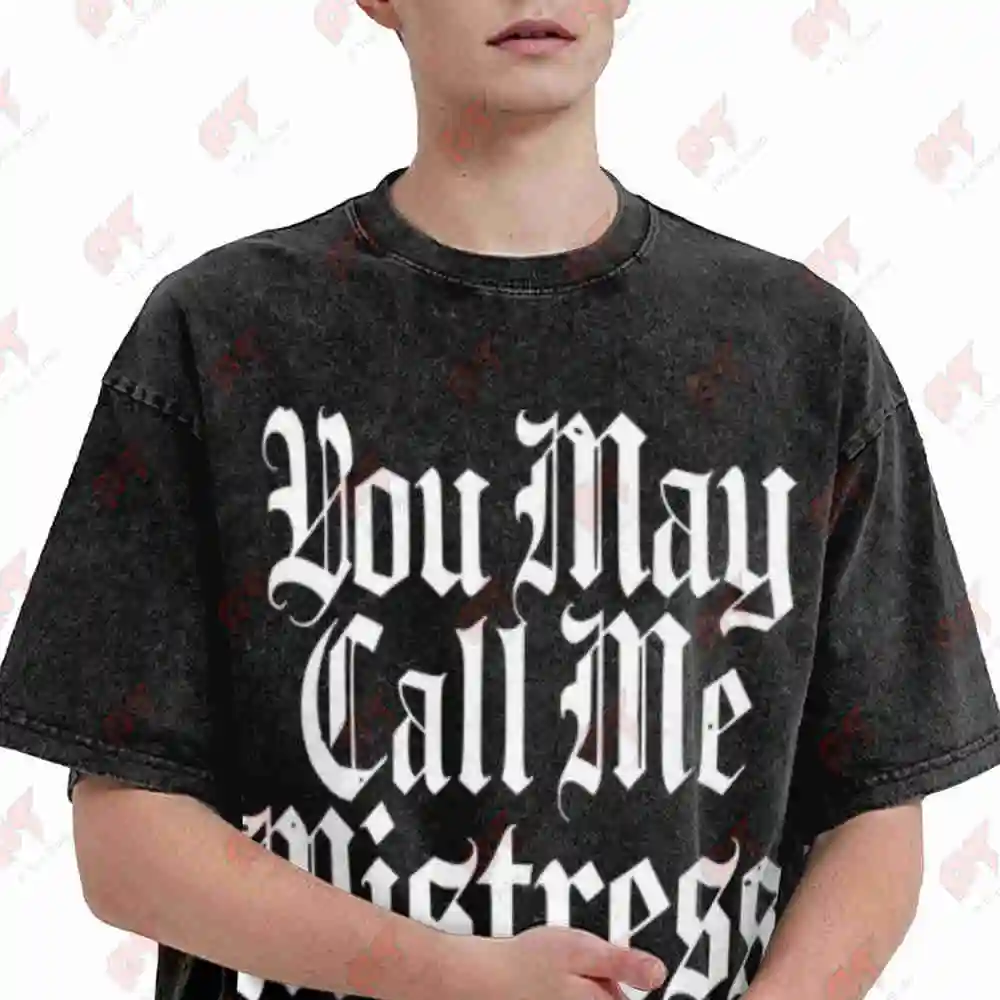 Mistress Domina You May Call Me Vintage Washed Tee Pure Cotton T-Shirt