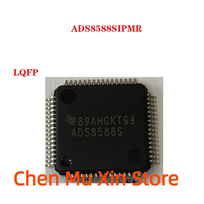 

ADS8588SIPMR ADS8588SIPM ADS8588S LQFP64 IC Original new Confirm the price first