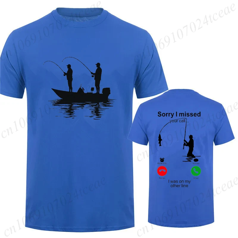 Men's Summer T-Shirts Men Fashion Clothing Funny Sorry I Missed Your Call Was on Other Line Fishing Printed T-Shirt Casual Shirt