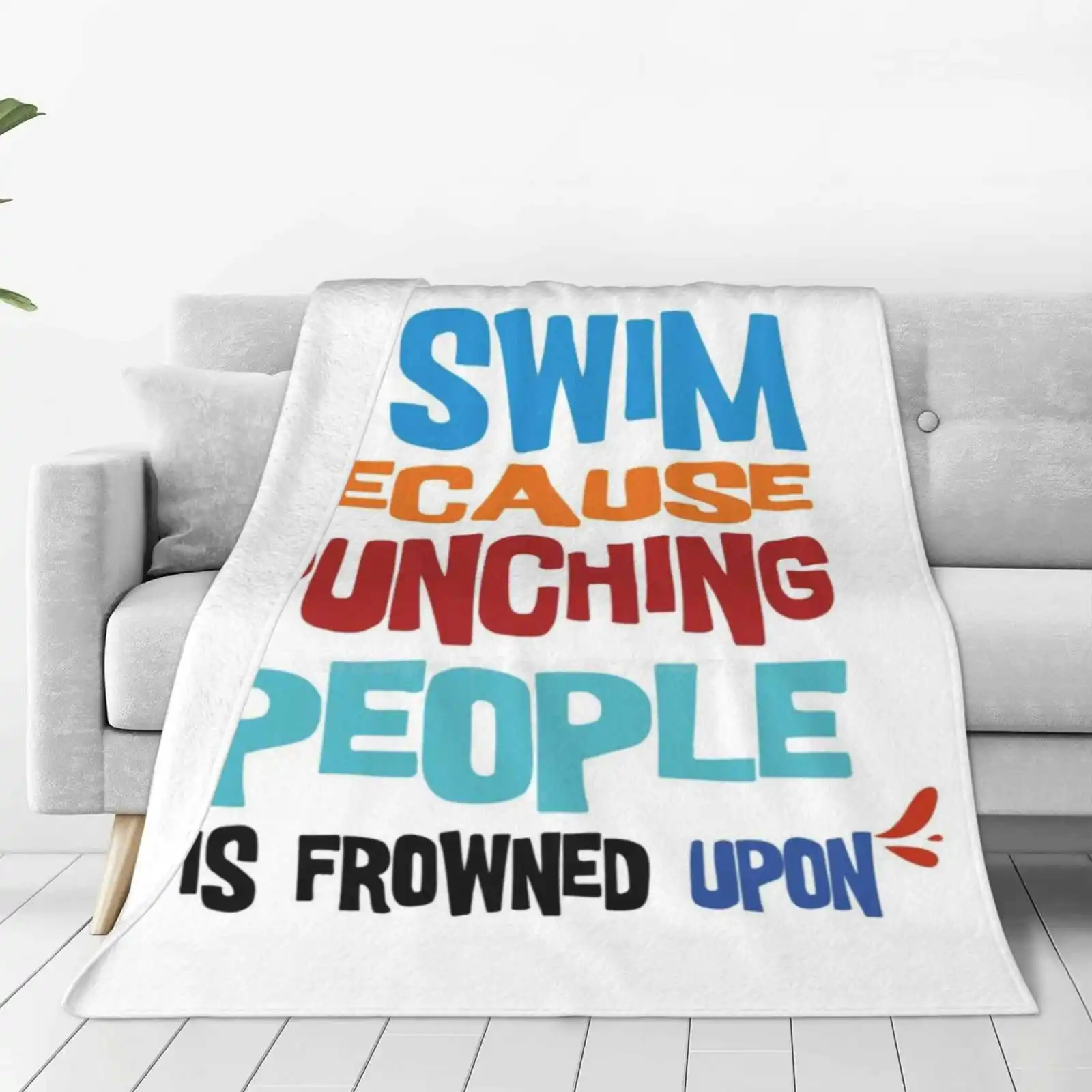 I Swim Because Punching People Is Frowned Upon Creative Design Light Thin Soft Flannel Blanket Swam Diver I Swim Because