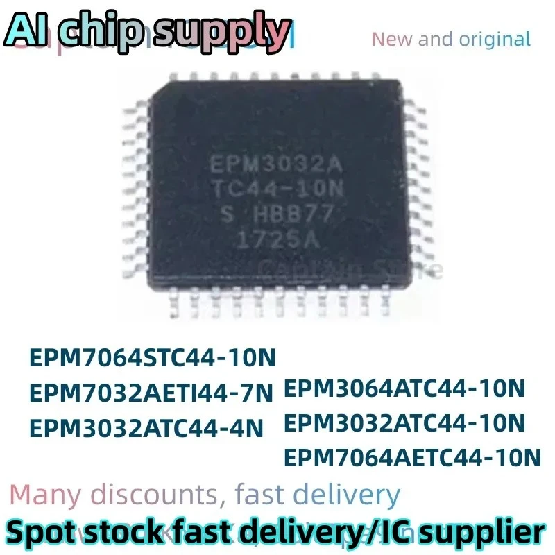 5PCSEPM7064AETC44-10N EPM7064STC44-10N 7032AETI44-7N EPM3064ATC44-10N EPM3032ATC44-4N EPM3032ATC44-10N Integrated circuit TQFP44