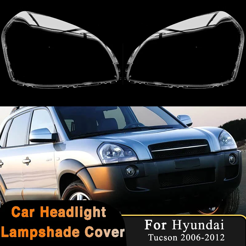 Car Headlight Cover For Hyundai Tucson JM 2006 2007 2008 2009 2010 2011 2012 Lampshade Bright Shell Head Lamp Lens Headlamp Case