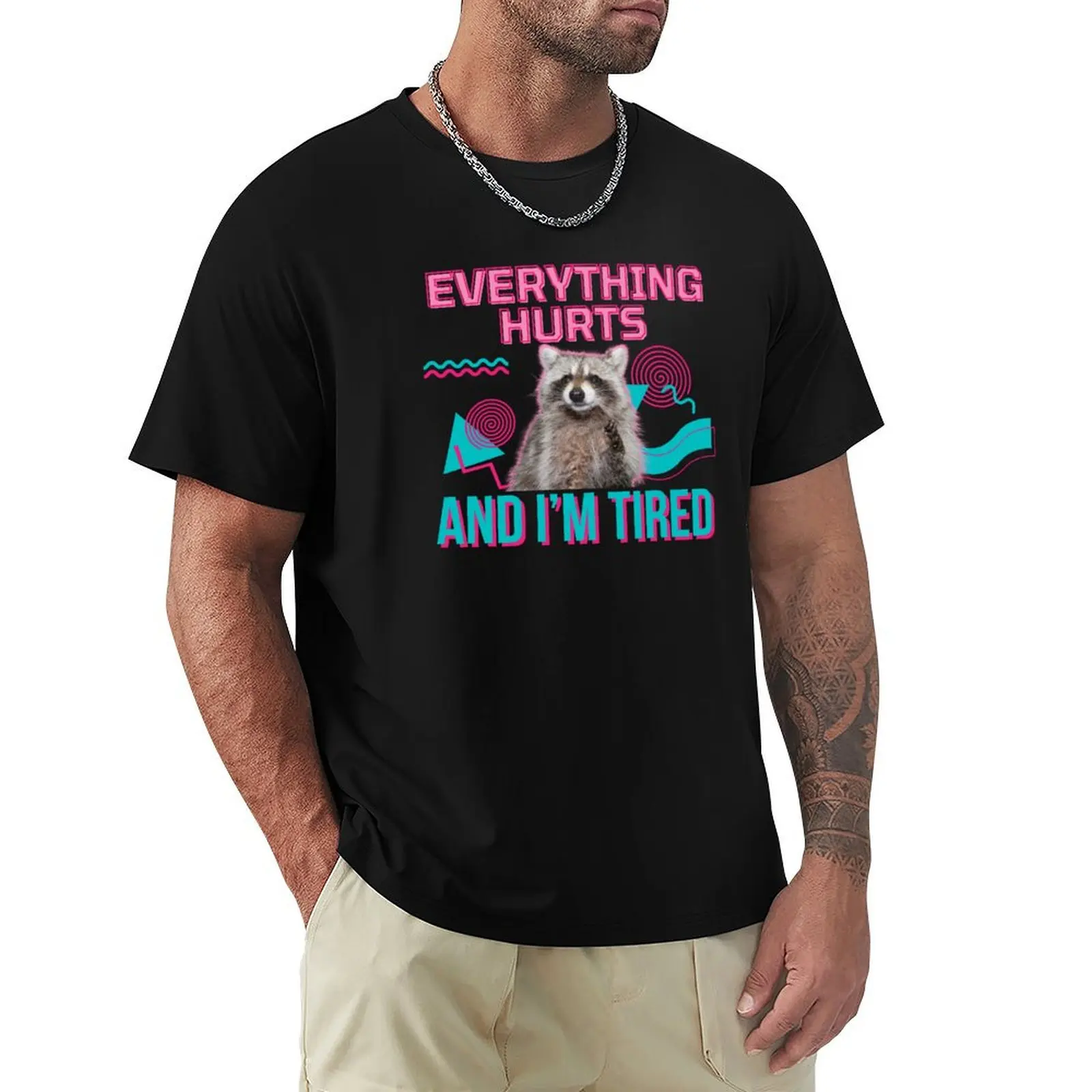 

Everything Hurts And I’m Tired Funny Raccoon T-Shirt Big Size Simple T-Shirt