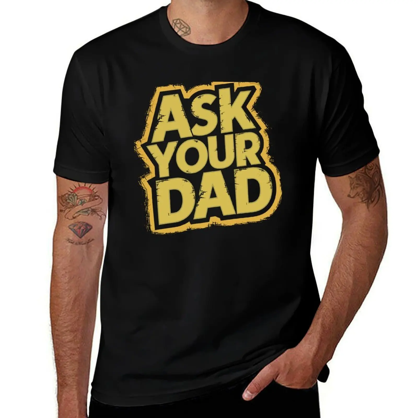 

Mothers Day Gift Ask Your Dad Funny Mom Gift T-Shirt man t shirts for men casual man t shirts graphic T-Shirt