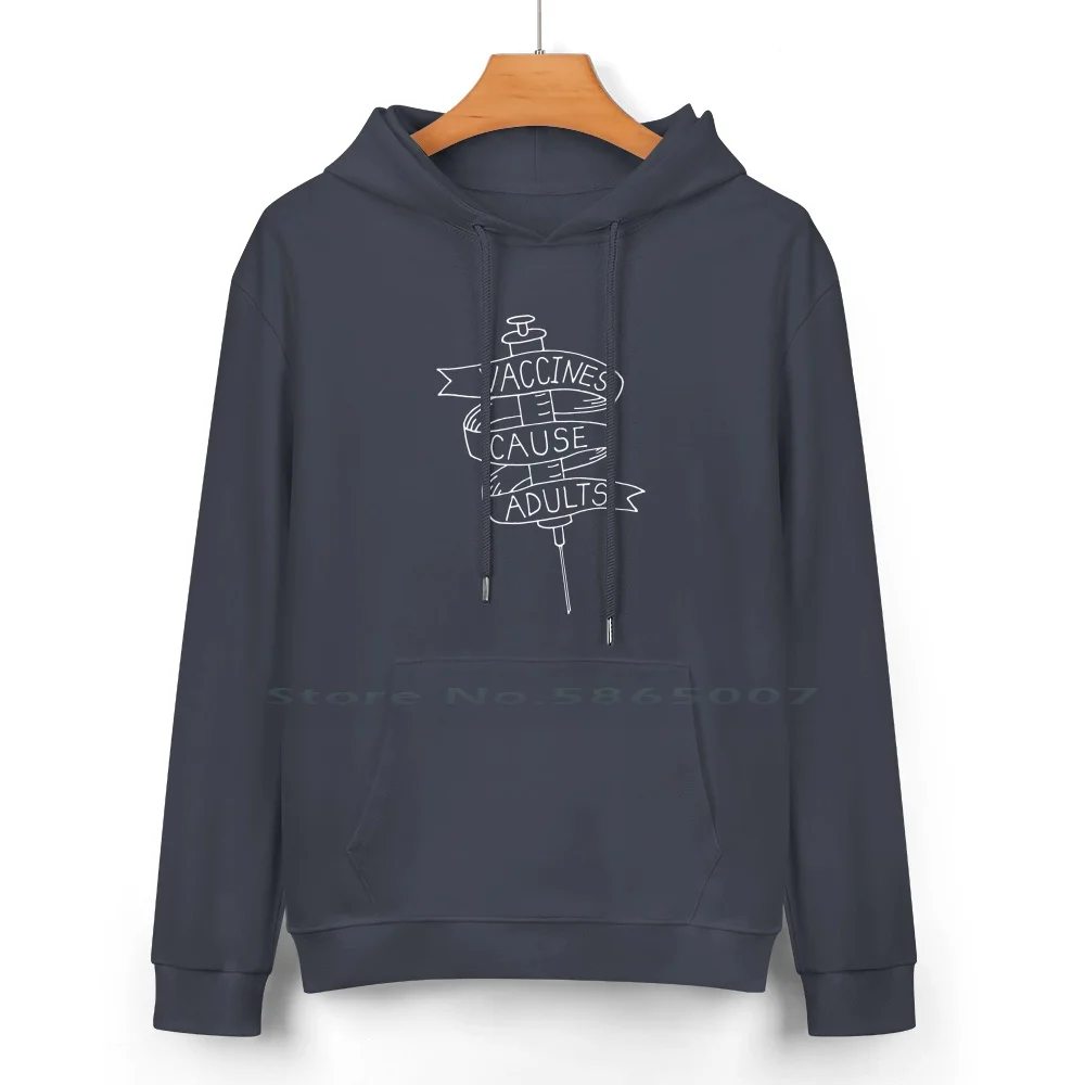 Vaccines Cause Adults Pure Cotton Hoodie Sweater 24 Colors Vaccinate Vaccines Cause Adults For For Scientists Pro Vaccine