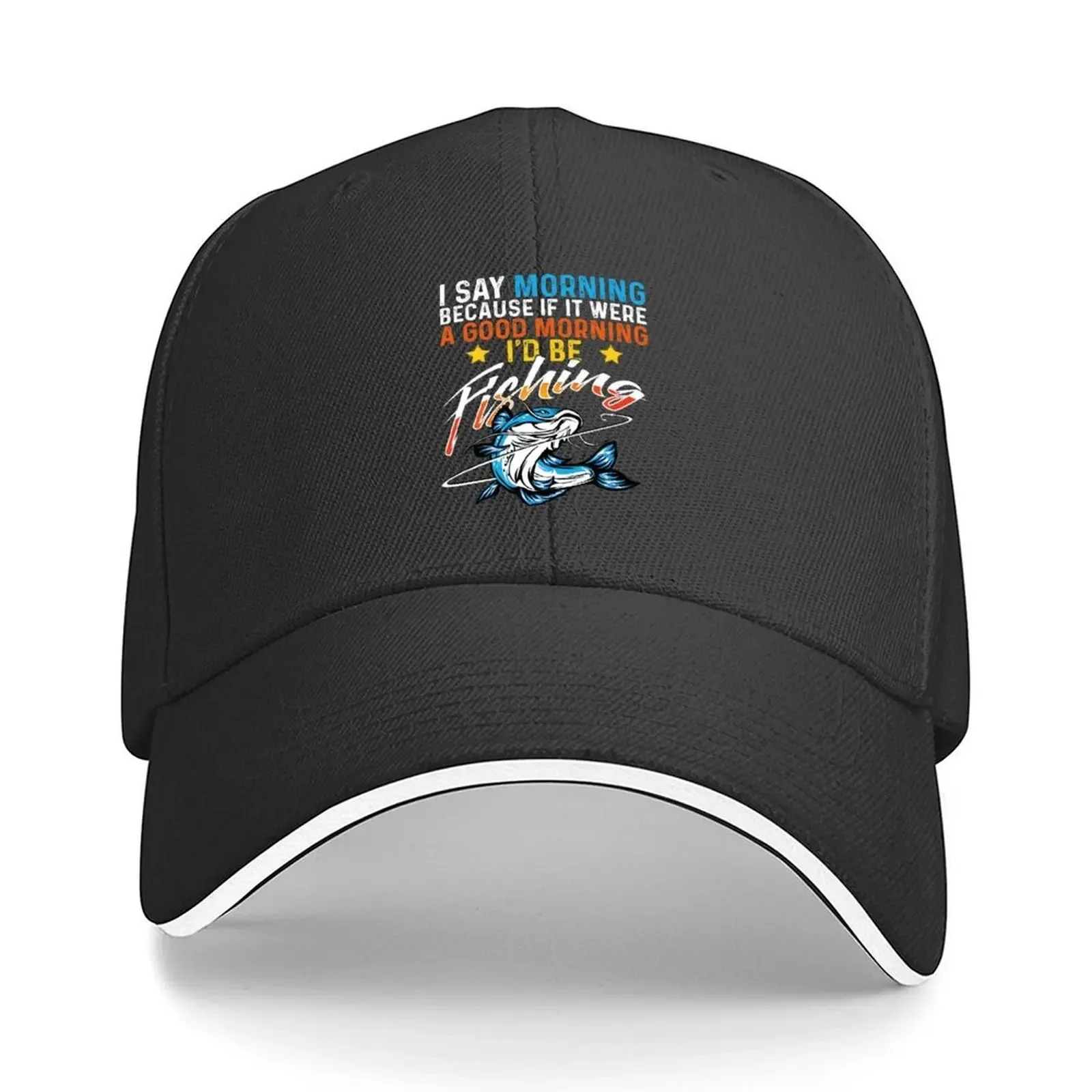 New I Say Morning Because If It Were A Good Morning I’d Be Fishing Shirt, Funny Vintage Fishing Hat, Fishing Rods Sarc Baseball
