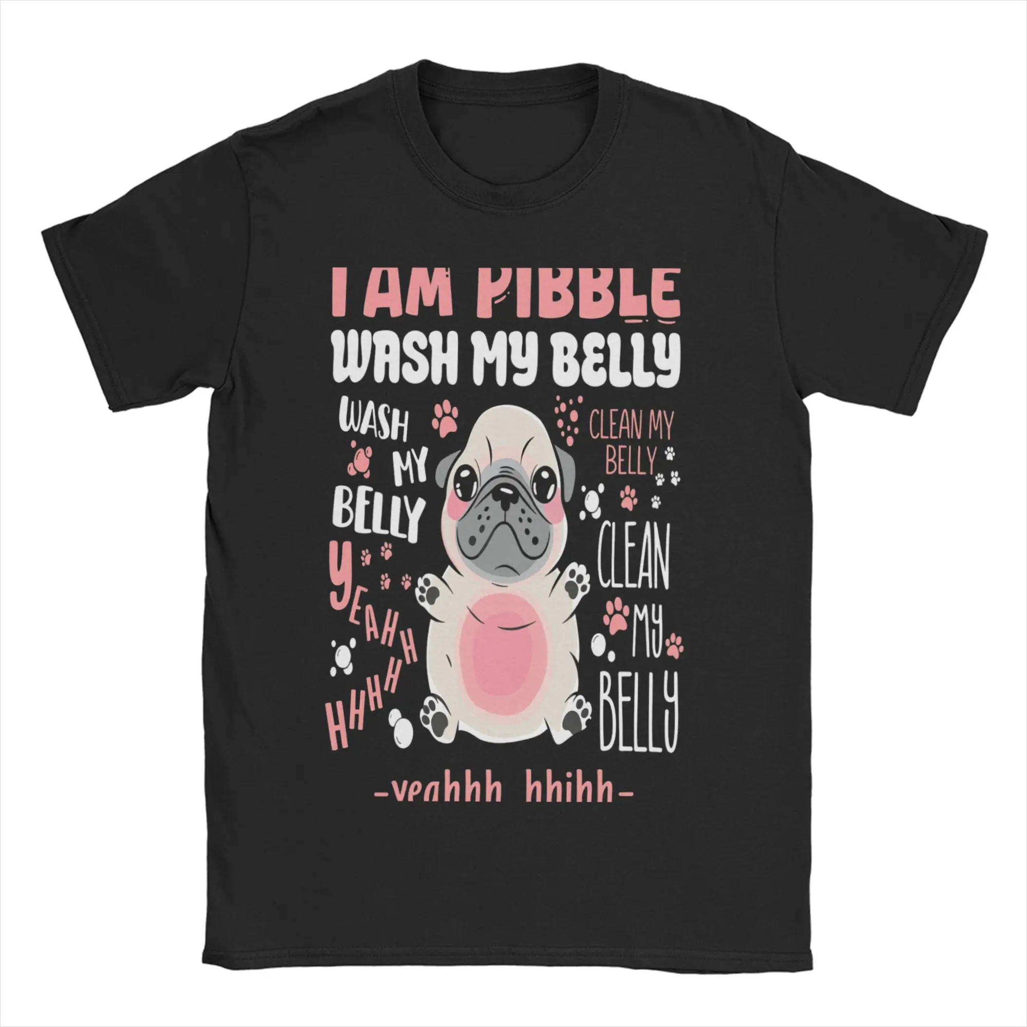 

I am Pibble Dog Puppy Wash Clean My Belly T Shirt Summer Harajuku T-Shirts Adult Cotton Breathable Tees Short-Sleeved Tops