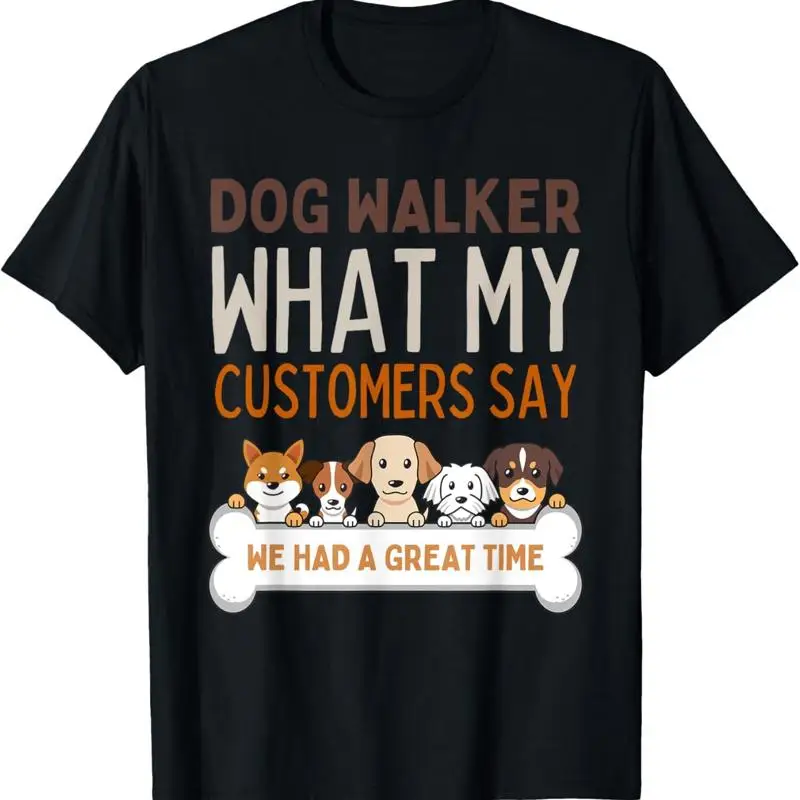 Funny Dog walker What my customers say lover trainer T Shirt