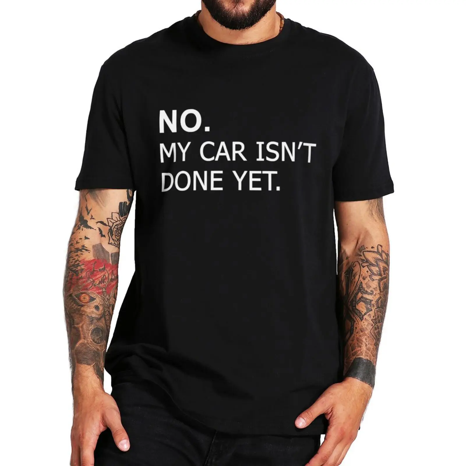 Mens tee-shirt No My Car Isn't Done T Shirt Funny Car Mechanical Worker Dad Gift Tee Tops Cotton Unisex Casual T-shirt