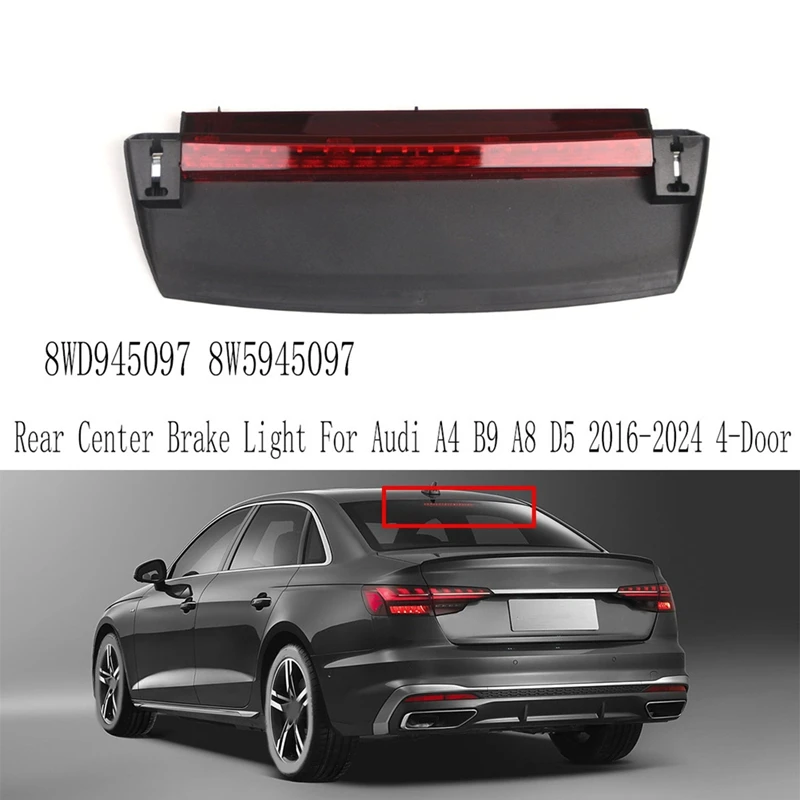 

Задний центральный стоп-сигнал, высокоустановленный стоп-сигнал в сборе для A4 B9 A8 D5 2016-2024, 4-дверный, 8WD 945097 8 Вт 5945097