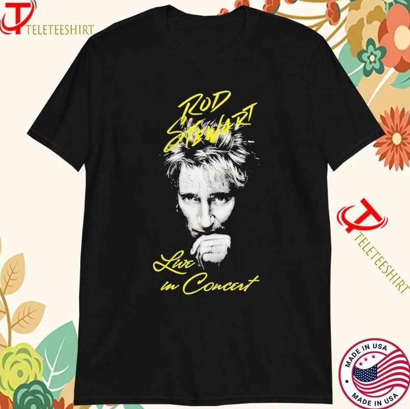 

Rod Stewart Live In Concert One Last Time T-Shirts