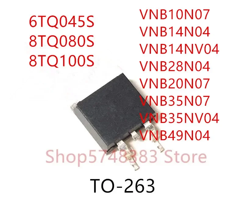 10PCS 6TQ045S 8TQ080S 8TQ100S VNB10N07 VNB14N04 VNB14NV04 VNB28N04 VNB20N07 VNB35N07 VNB35NV04 VNB49N04 TO-263