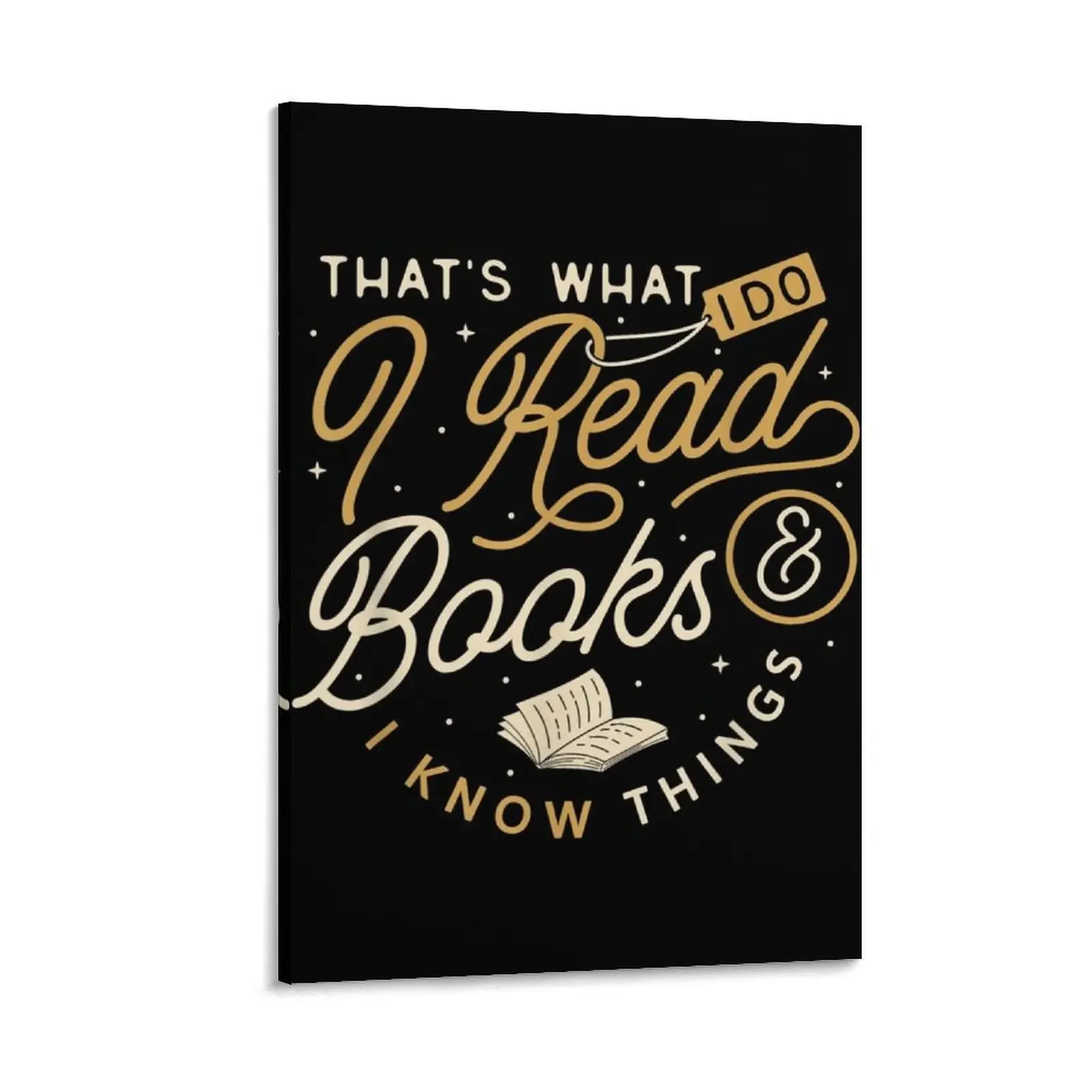 

That's What I Do I Read Books And I Know Things Readers Canvas Painting anime home decorations Bedroom deco