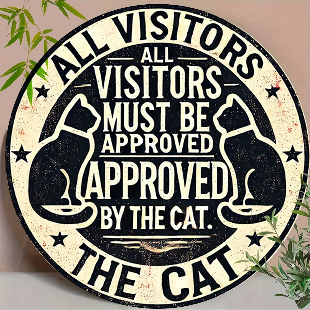 1 Stück Vintage Cat Sovereignty 20,32 cm rundes Metallschild – „Alle Besucher müssen von der Katze zugelassen“ – Rustikale Wandkunst für Zuhause, Ba