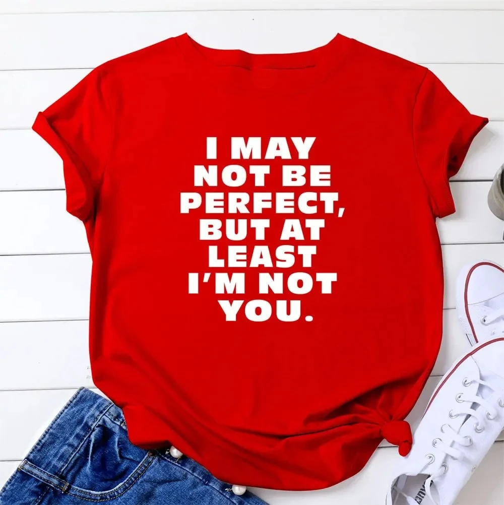 I May Not Be Perfect Letter Print Women T Shirt Short Sleeve O Neck Loose Women Tshirt Ladies Tee Shirt Tops Novelty T-Shirt