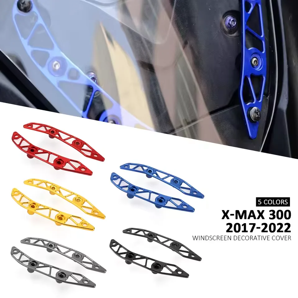 

Motorcycle Windshield Bracket Decorative Cover For Yamaha X-MAX XMAX 300 2017-2022 Windshield Windscreen Bracket Strip Trim Kit