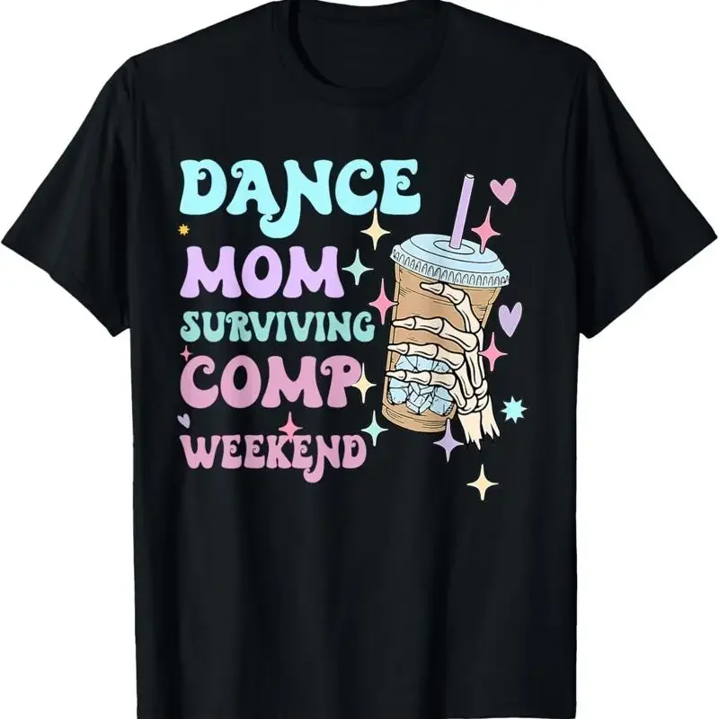 Dance Mom Weekends Coffee Comps T Shirt