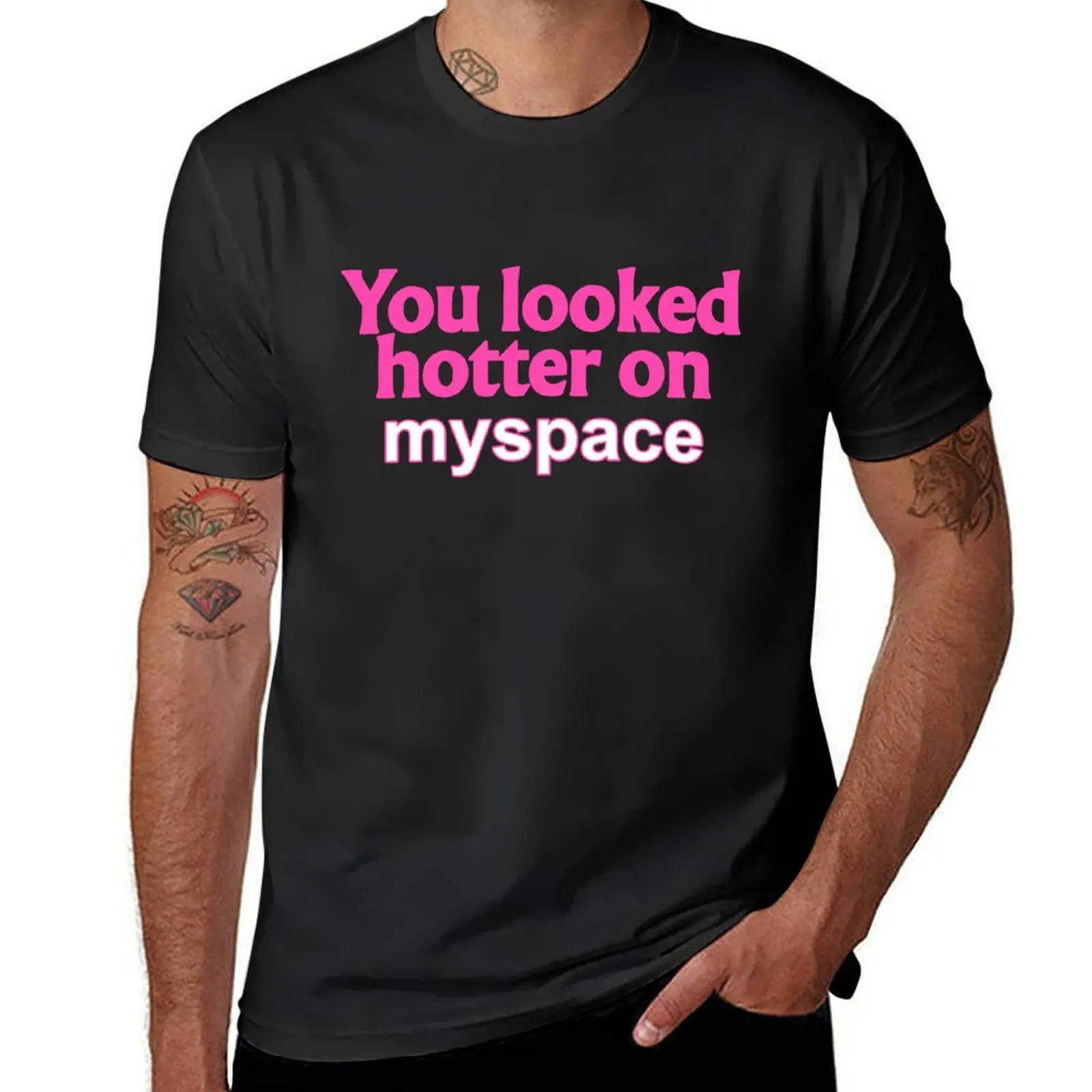 

You Looked Hotter On Myspace Funny Pink Text T-Shirt quick drying summer 2025 gifts for boyfriend plain t shirts men