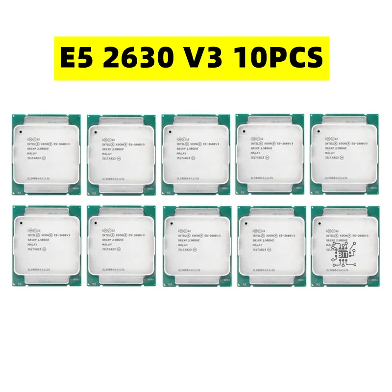 10pcs Xeon E5 2630 V3 Processor SR206 2.4Ghz 8 Core 85W Socket LGA 2011-3 CPU E5 2630V3
