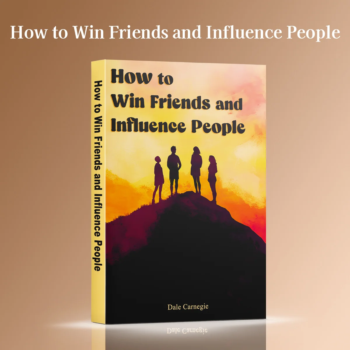 How to Win Friends and Influence People, English Edition, Classic Social Skills and Communication Guide
