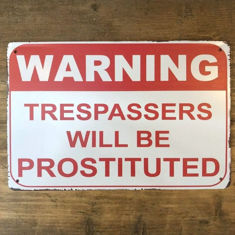 Warning Trespassers Will Be Prostituted Funny Funny Vintage Metal Sign Garage Garden Farm Bar Kitchen Restaurant Wall Decor sign