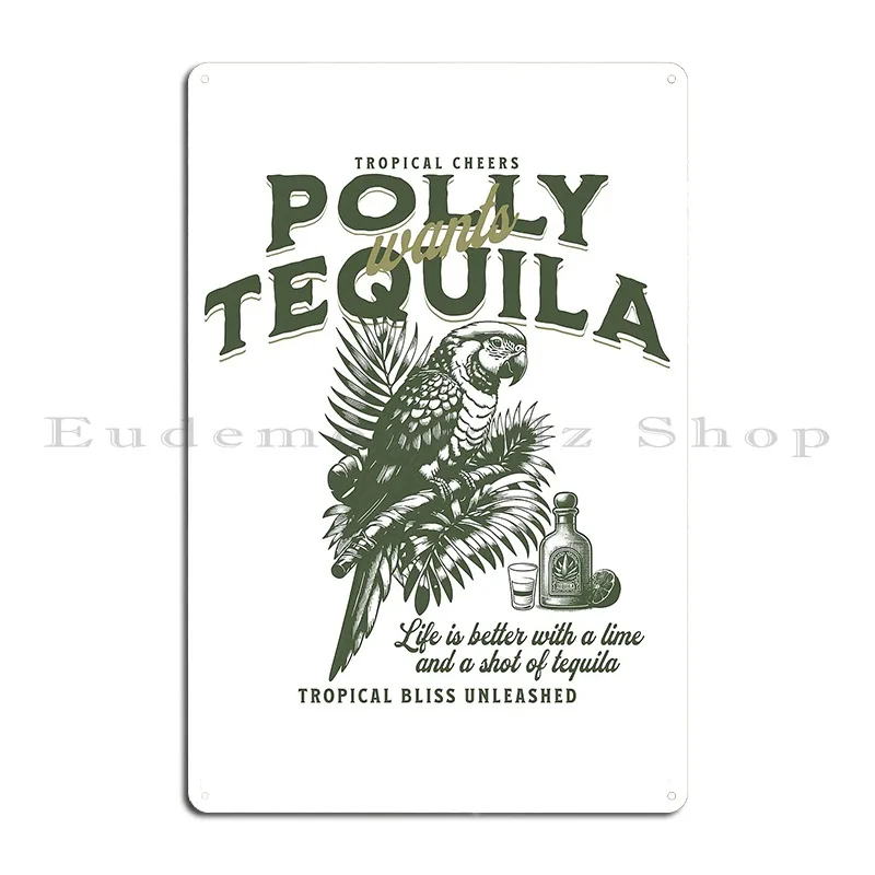 Polly Wants Tequila Sunny Adventures Await Metal Plaque Poster Cinema Custom Personalized Custom Create Tin Sign Poster