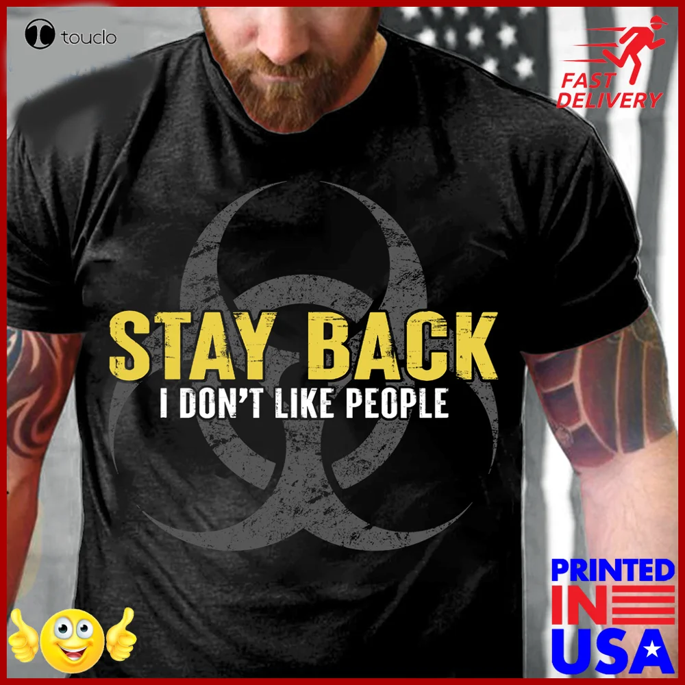 Stay Back I Dont Like People T-Shirt mens shirts clearance