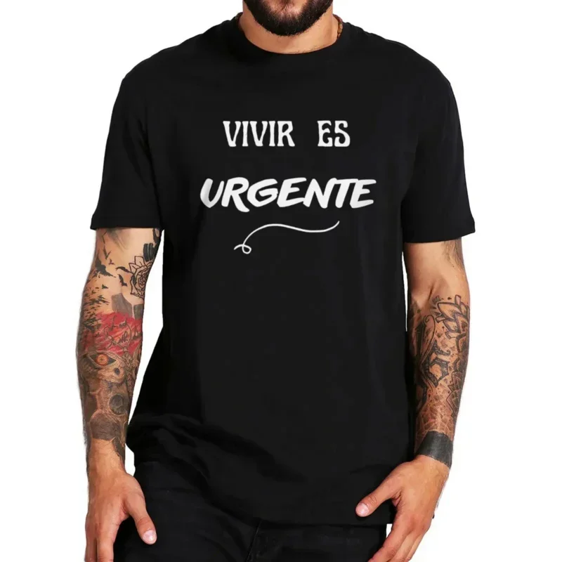 100% Cotton La Vivier Camiseta Living Is Urgent Funny T Shirt With Spanish Text Vivir Es Urgente Casual Tshirts For Men Women