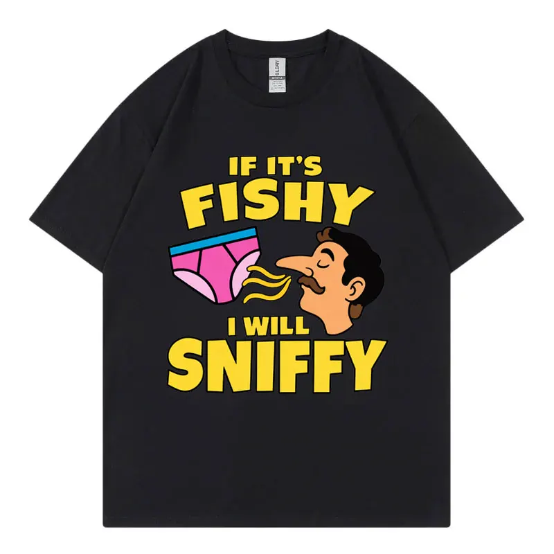 If It's Fishy I Will Sniffy Funny Meme T-shirts Men Women Fashion Y2k Short Sleeve T Shirt Summer Casual Loose Cotton T-shirt