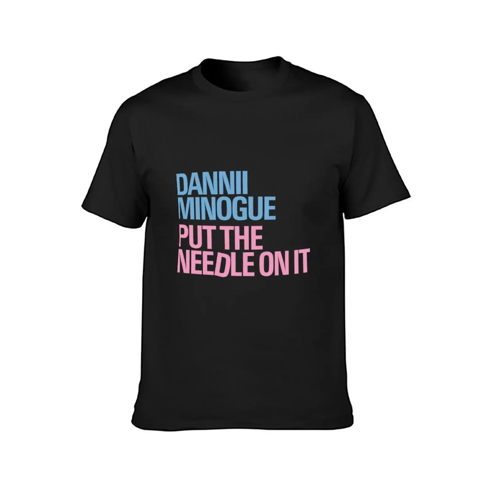 Dannii Minogue - Put The T-Shirt graphic tee shirt sublime plus size clothes clothes for men