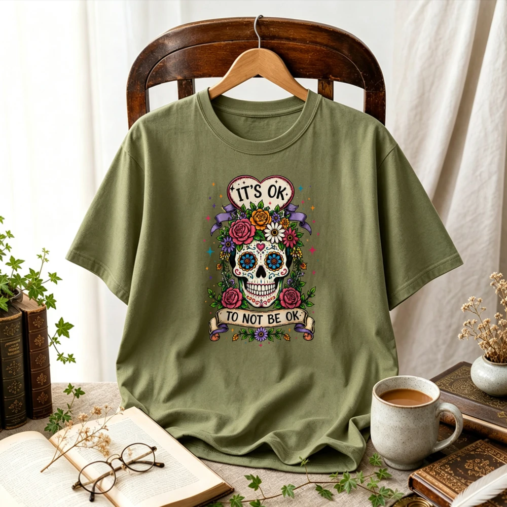 It's Ok To Not Be Ok Sugar Skull Rose Floral Heart Ribbon Banner Mental Health Dia De Los Muertos Vintage Art Cotton T‑Shirt Top