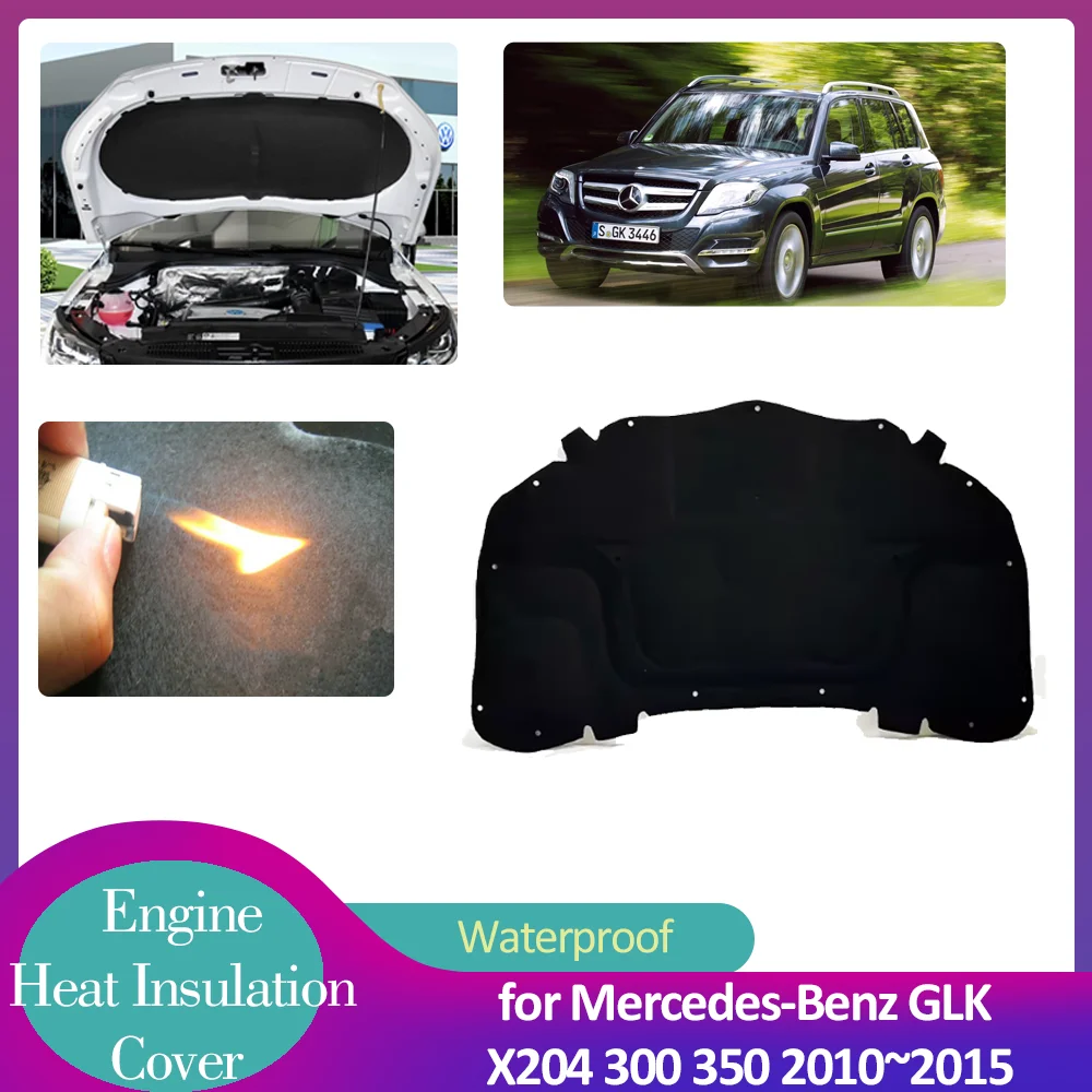 for Mercedes-Benz GLK X204 300 350 2010~2015 2011 Car Hood Engine Insulation Pad Soundproof Heat Cotton Cover Liner Accessories