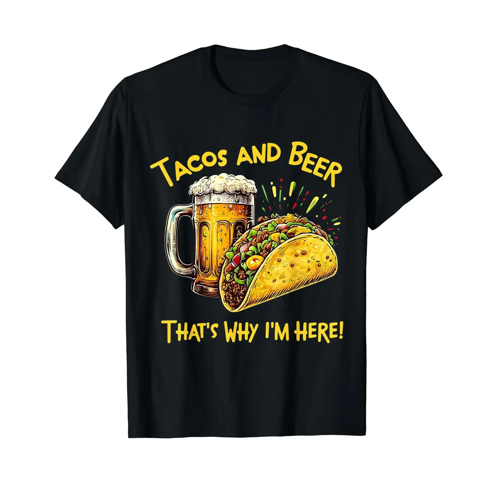 Tacos and Beer That's Why I'm Here Funny Lover Tuesday Joke Affordable T Shirt vintage Washed Stretched designer clothes