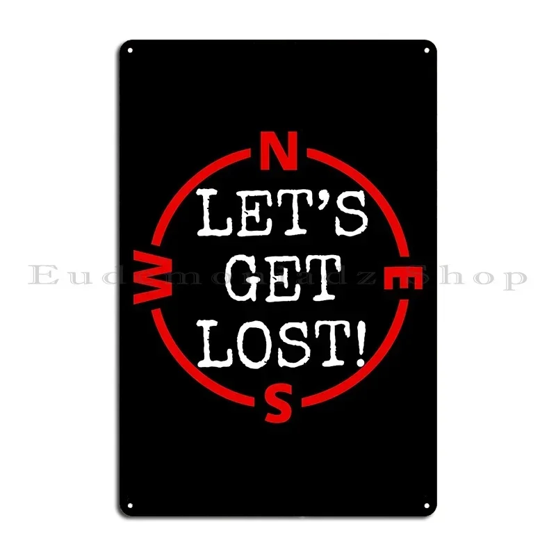 Lets Get Lost Black Metal Sign Bar Printing Kitchen Designing Club Tin Sign Poster