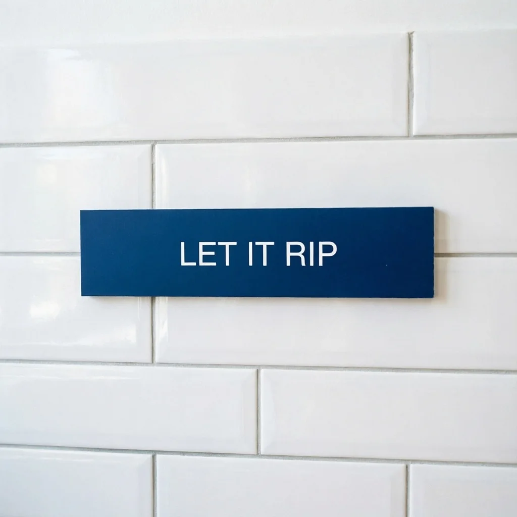 Let It Rip Sign Motivator Sign , As featured in 