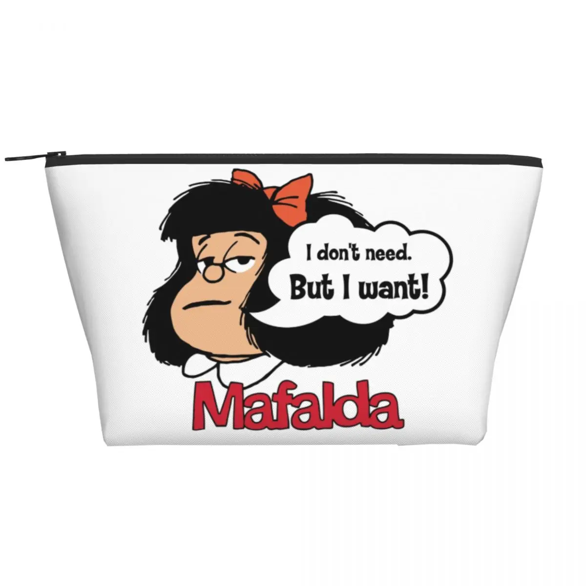 Mafalda I Don't Need But I Want Cosmetic Bag Women Large Capacity Quino Comic Cartoon Makeup Case Beauty Storage Toiletry Bags