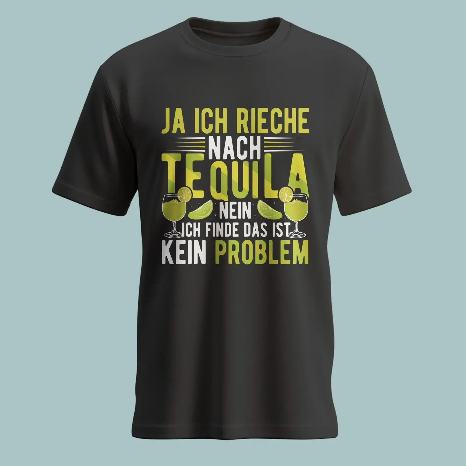 Ja Ich Rieche Nach Tequila Nein Finde Das Ist Kein Problem Funny German Drinking T Shirt vintage Washed Top For Everyday Wear
