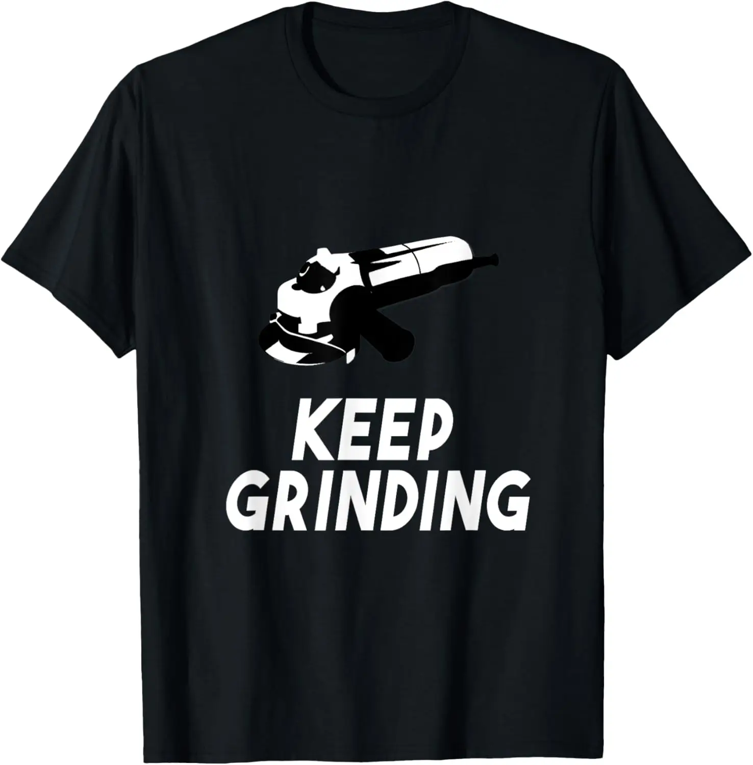 Motivational Keep Grinding Angle Grinder Handyman Tool T-Shirt